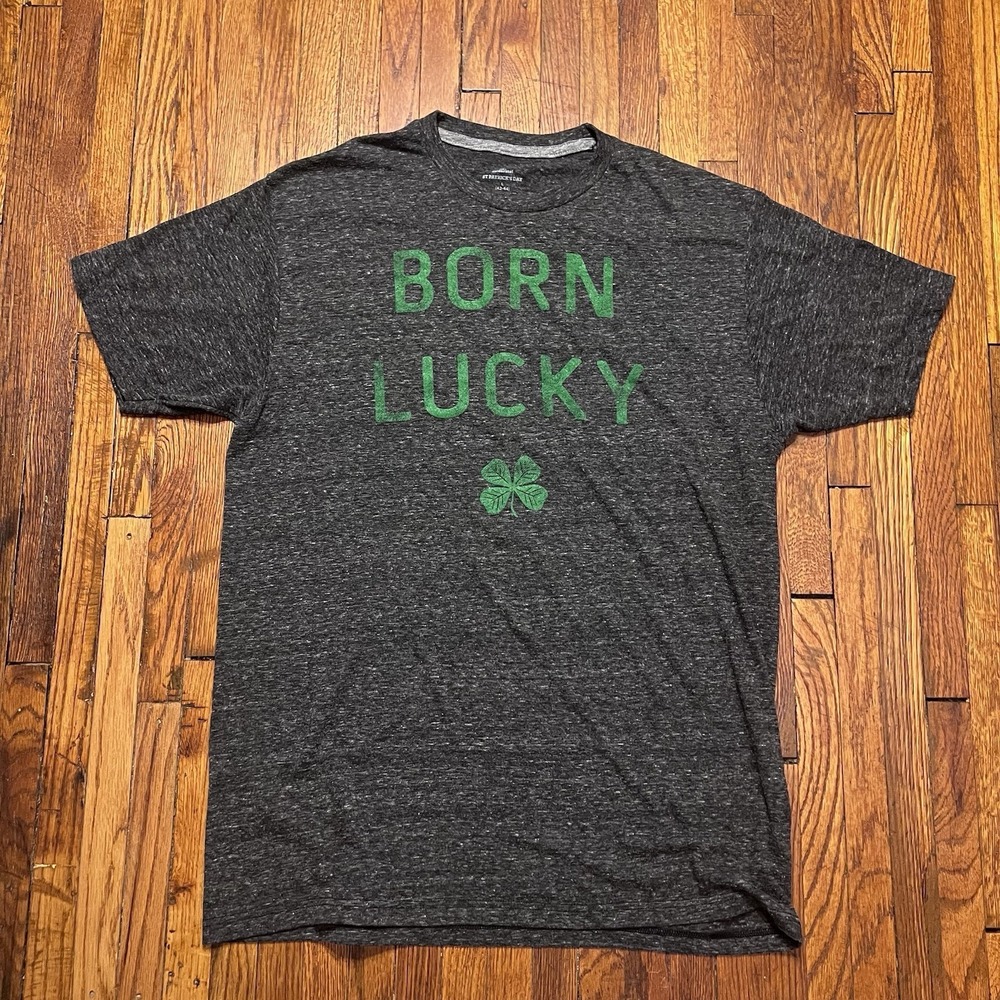 Born Lucky T Shirt Size Large Polyester Cotton Gray T Shirt St. Patrick's